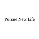 Pursue New Life