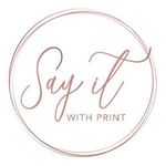 Say it with Print