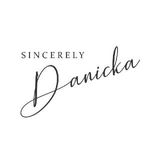 Sincerely Danicka