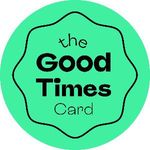 The Good Times Card
