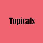 Topicals