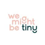 We Might Be Tiny