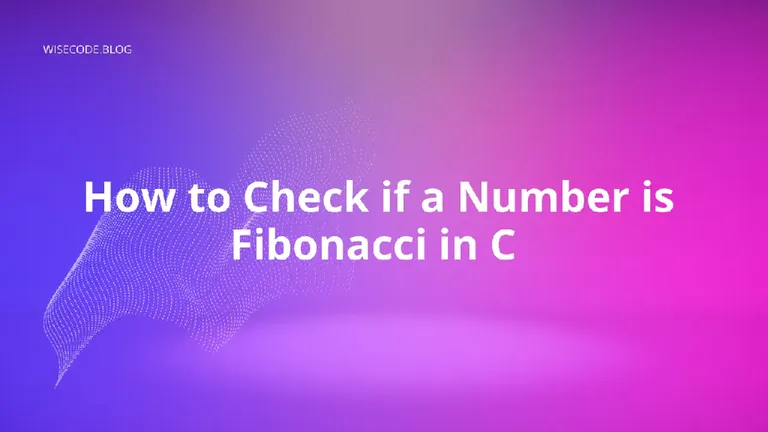 Figure: C++: Check if a Number is Fibonacci Number