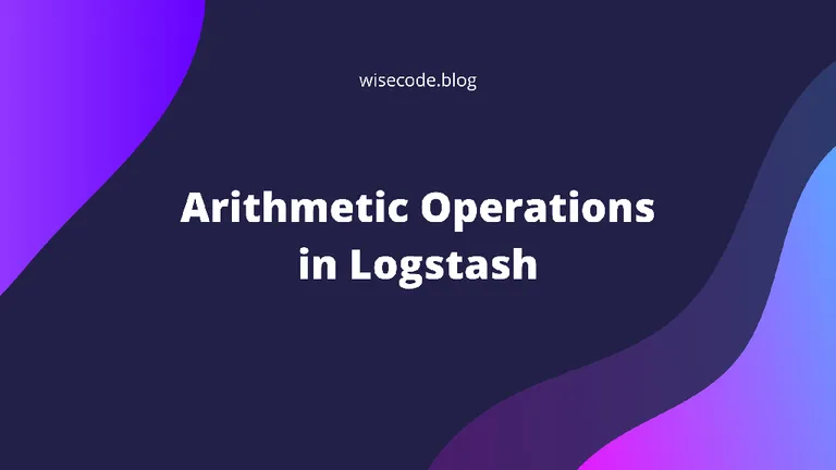 Logstash Arithmetic Operations: Sum, Subtract, Multiply, Divide