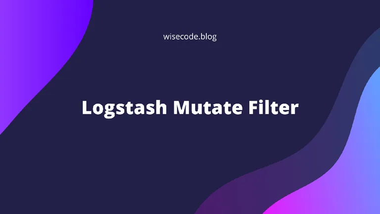 Figure: Logstash Mutate Filter: Everything You Need to Know