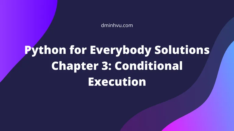 Figure: [Solved] Python for Everybody - Chapter 3: Conditional Execution