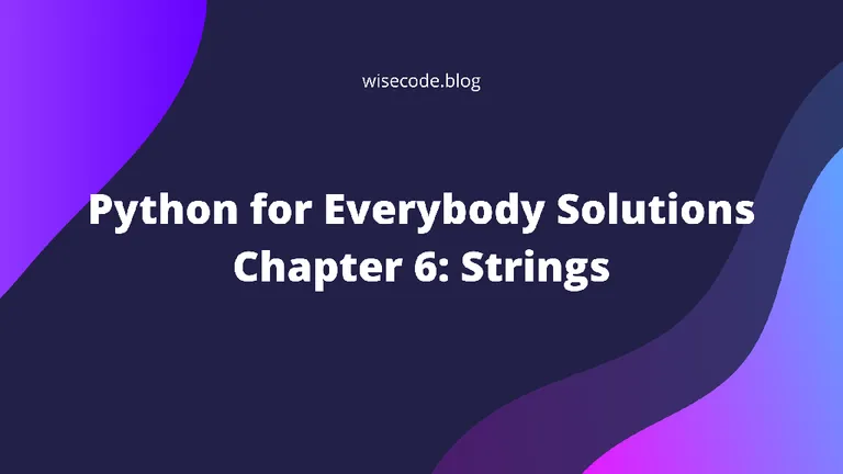 Figure: [Solved] Python for Everybody - Chapter 6: Strings