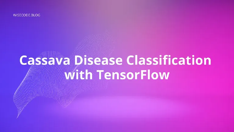 Figure: Cassava Disease Classification with TensorFlow
