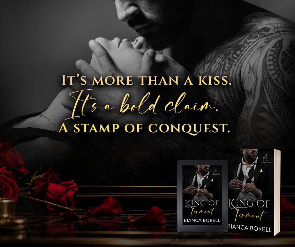 Teaser for King of Torment by Bianca Borell, a touch-her-and-die forbidden dark mafia romance. A tattooed man cradles a woman's face for a kiss. Quote: "It's more than a kiss. It's a bold claim. A stamp of conquest."