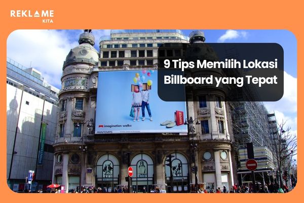 Billboard adalah instrumen promosi yang amat efektif, tetapi keberhasilannya sangat bergantung pada letaknya.