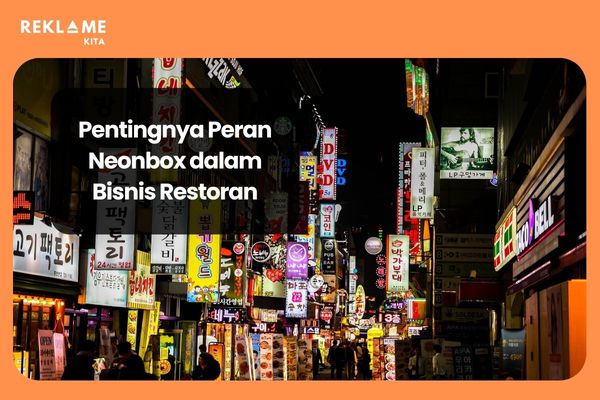 Neonbox bukan sekadar papan nama yang menampilkan nama restoran, tetapi memiliki peran penting dalam menarik perhatian, menciptakan atmosfer, dan mempromosikan restoran.