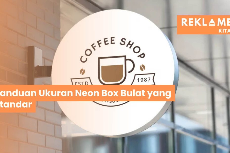 Ukuran Neon Box Bulat