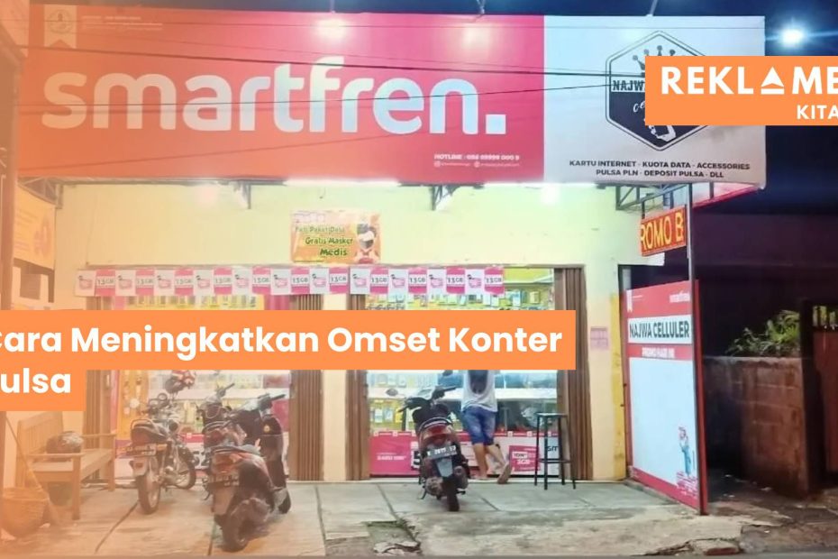 Cara Meningkatkan Omset Konter Pulsa