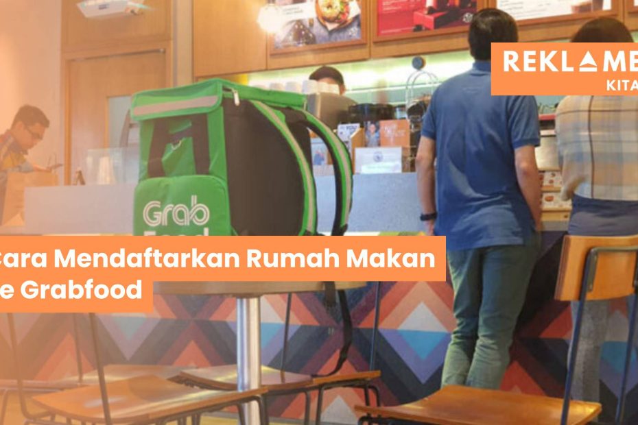Cara Mendaftarkan Rumah Makan ke Grabfood