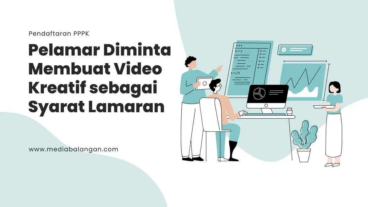 Pendaftaran PPPK: Pelamar Diminta Membuat Video Kreatif sebagai Syarat Lamaran