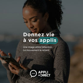 Donnez vie à vos applis ! 