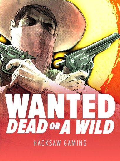 Wanted Dead or a Wild by Hacksaw Gaming