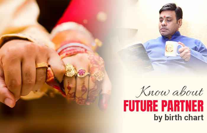 Know about future partner by birth chart