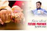 Know about future partner by birth chart