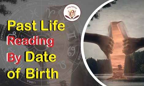 Past Life Reading By Date of Birth | Past Life Analysis and Reading