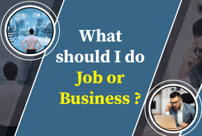 What should I do job or business