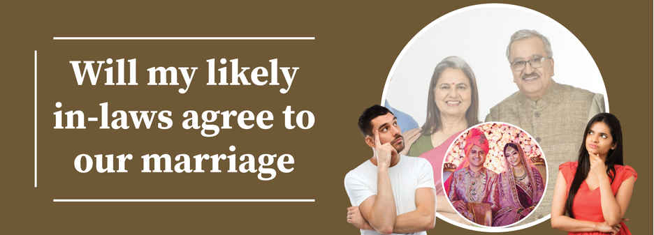 Will my likely in-laws agree to our marriage