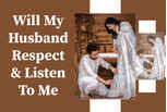 Will My Husband Respect & Listen To Me 