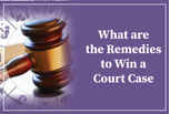 What are the remedies to win a court case