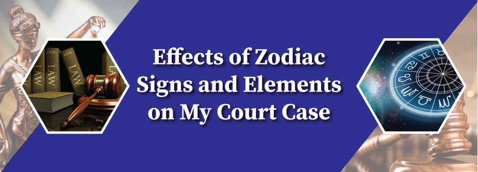 What astrological signs and elements influence my legal case and its result