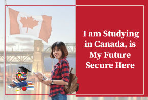 I am studying in Canada, is my future secure here