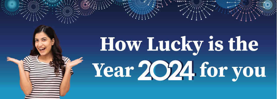 How lucky is the year 2024 for you