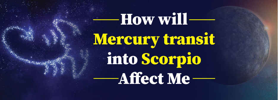 How will Mercury transit into Scorpio affect me