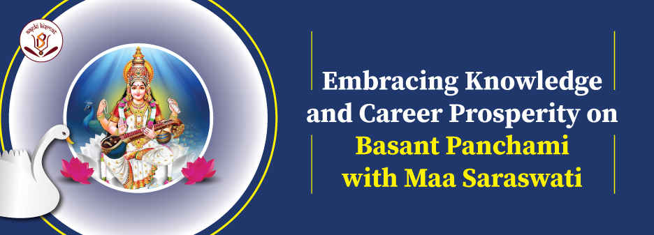 Embracing Knowledge and Career Prosperity on Basant Panchami with Maa Saraswati