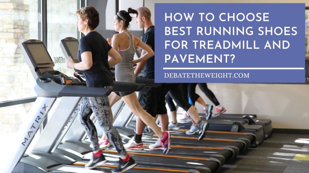 best running shoes for treadmill and pavement