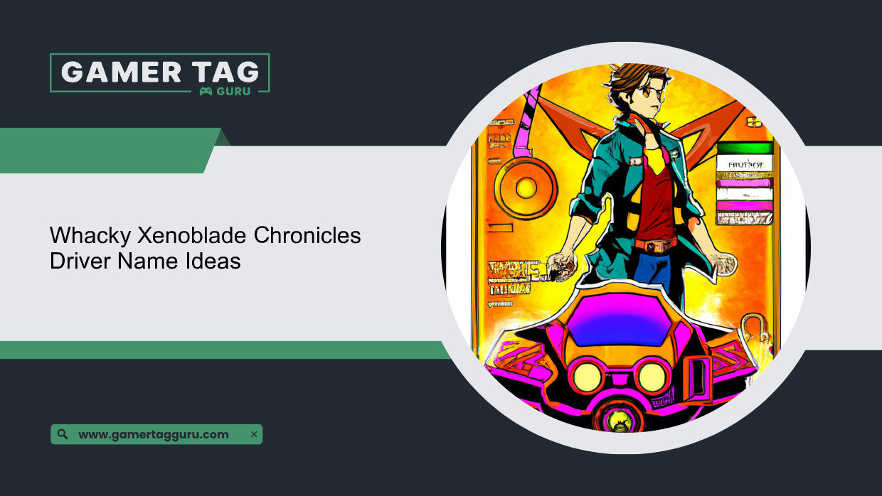 Whacky Xenoblade Chronicles Driver Name Ideasblog graphic with comic book styled art