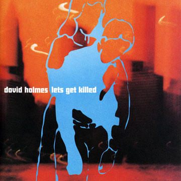 Cover art of David Holmes' Let's Get Killed