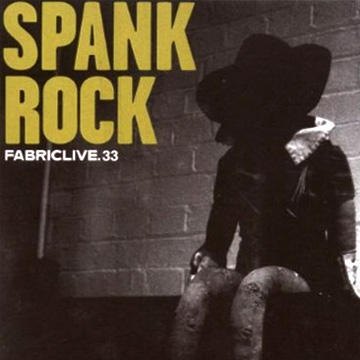 Album cover art of Spank Rock's Fabriclive.33