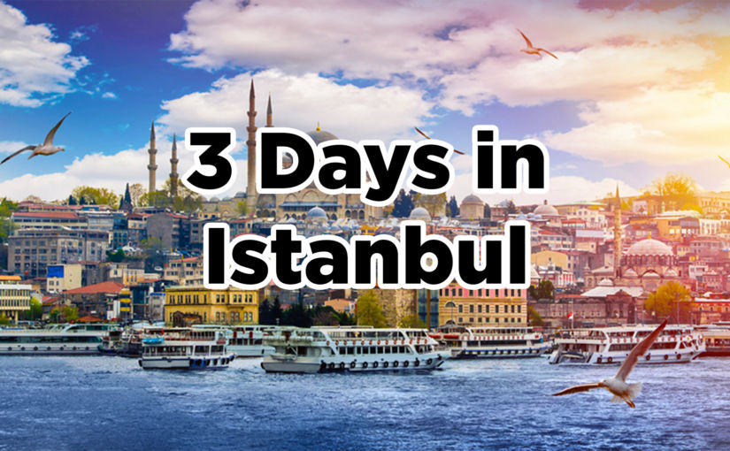 3-Day Istanbul Itinerary