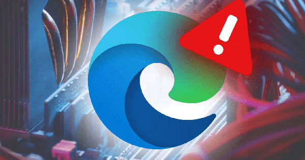 Cách xử lý khi Microsoft Edge gặp thông báo sử dụng quá nhiều bộ nhớ