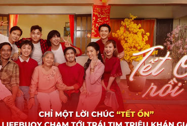 Chiến dịch 'Tết Ổn' của Lifebuoy: Chạm tới trái tim người tiêu dùng