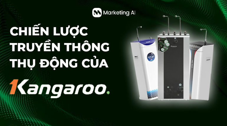 Kỳ tích của Kangaroo - Chiến lược tiếp thị thông minh từ sản phẩm không cần USP nổi bật
