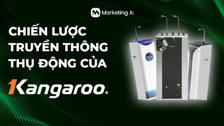 Kỳ tích của Kangaroo - Chiến lược tiếp thị thông minh từ sản phẩm không cần USP nổi bật