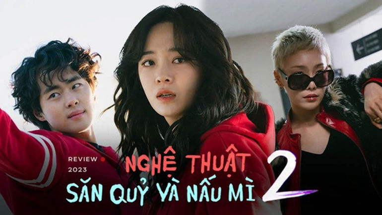 Trải nghiệm Nghệ Thuật Săn Quỷ Và Nấu Mì 2: Khi hài hước phát huy tối đa sức cảm nhiệt của bộ phim