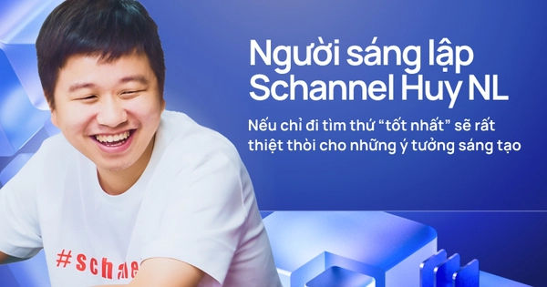 Khám phá bí quyết thành công của Schannel Huy NL: Đừng bỏ lỡ những ý tưởng sáng tạo chỉ để tìm thứ 'tốt nhất'