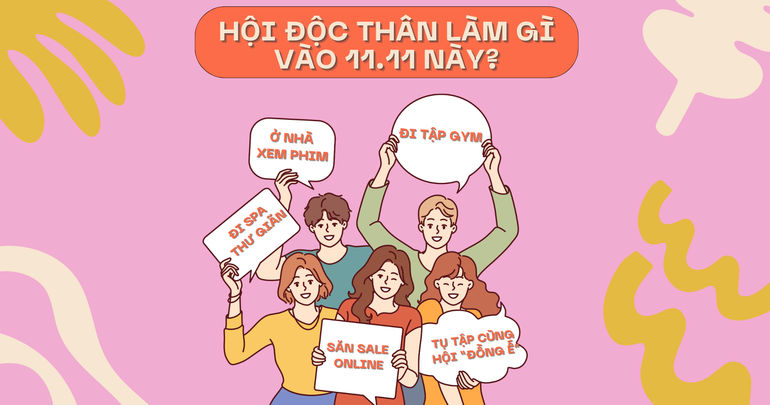 Độc thân lại thêm phần vui, hội cô đơn tận hưởng sự tự do vào ngày 1111 sẽ như thế nào?