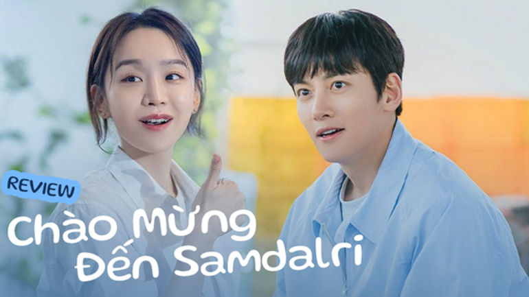 Kính chào Samdalri: Mãn nhãn bộ phim làm lành và âu yếm những vết thương