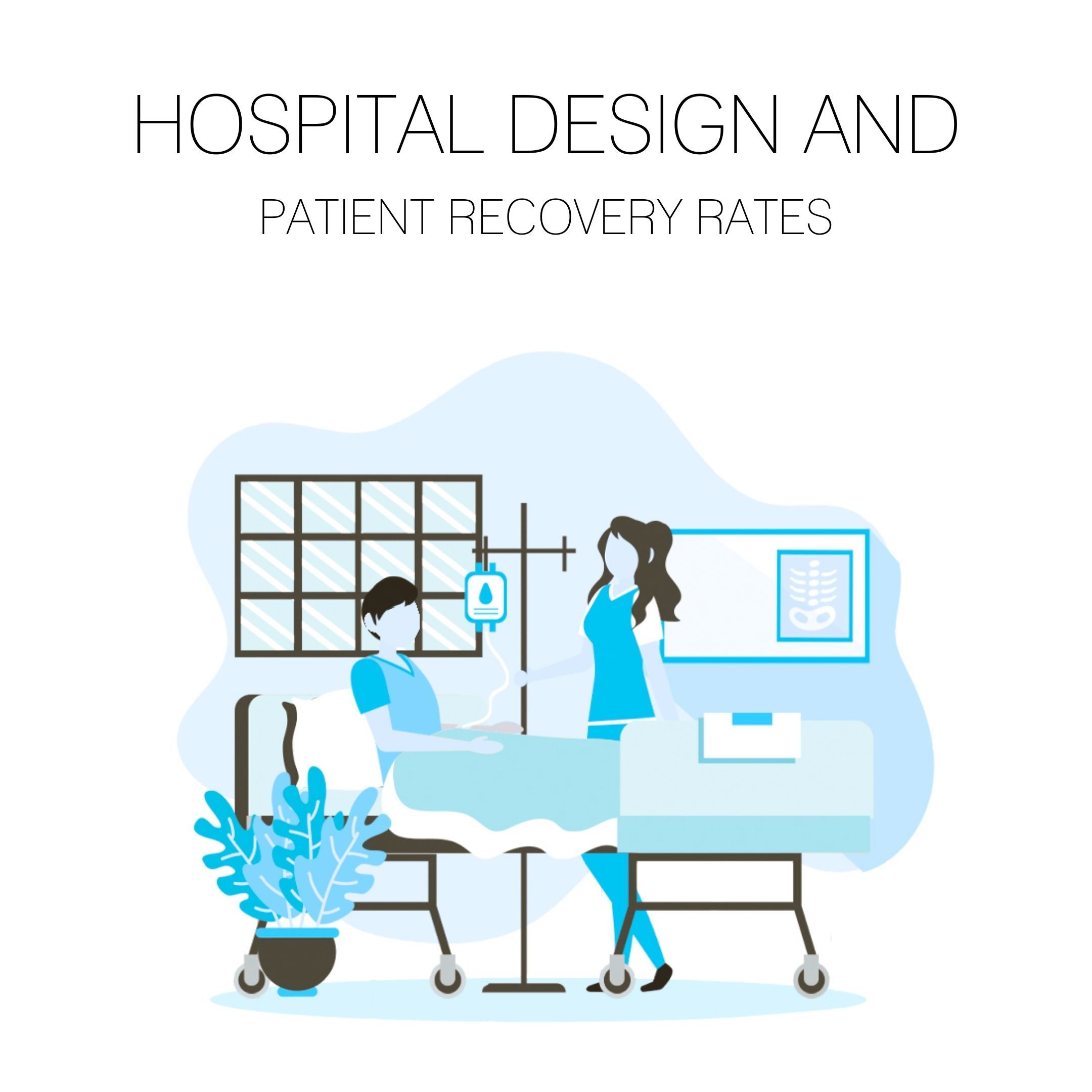 Hospital Design and Patient Recovery Rates