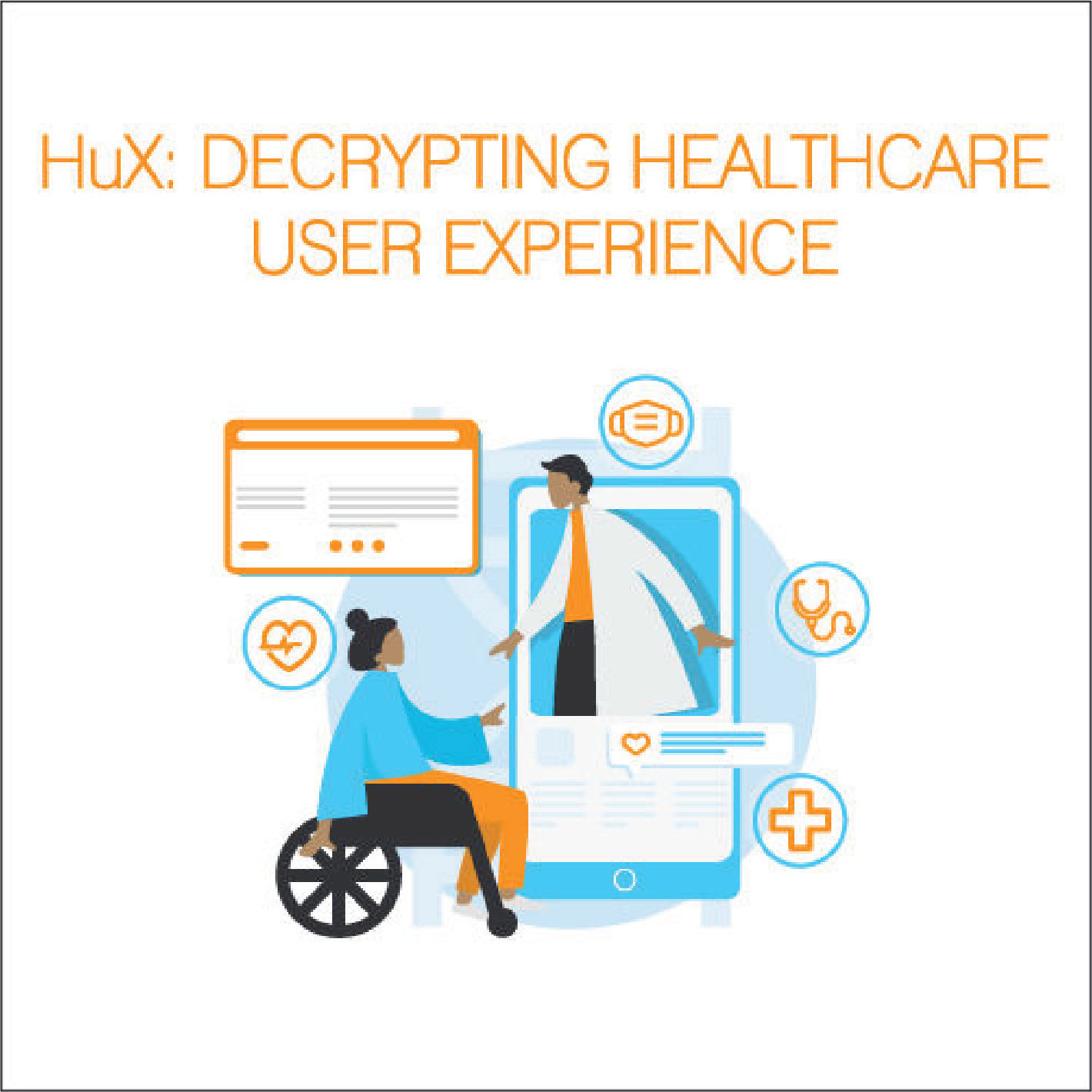 HuX: Decrypting Healthcare User Experience