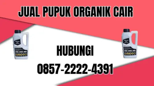 0857-2222-4391 Jual Pupuk Organik Cair Terdekat Kepulauan Seribu 0857-2222-4391 Jual Pupuk Organik Cair Terdekat Kepulauan Seribu