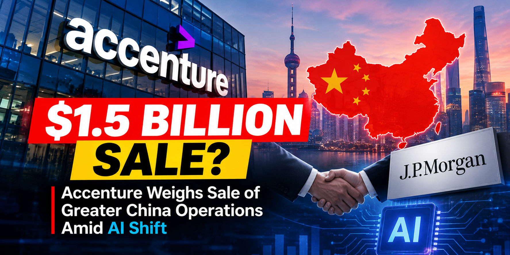 Accenture Weighs $1.5 Billion China Business Sale Amid AI Shift